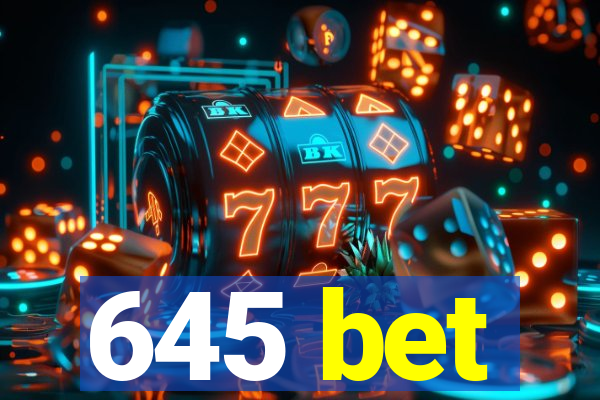 645 bet